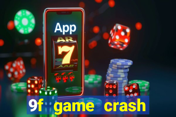 9f game crash ganhar dinheiro